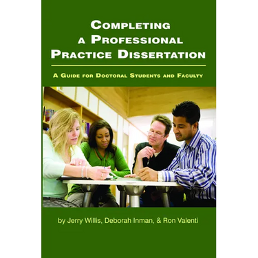 Completing a Professional Practice Dissertation: A Guide for Doctoral Students and Faculty