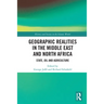 Geographic Realities in the Middle East and North Africa: State, Oil and Agriculture