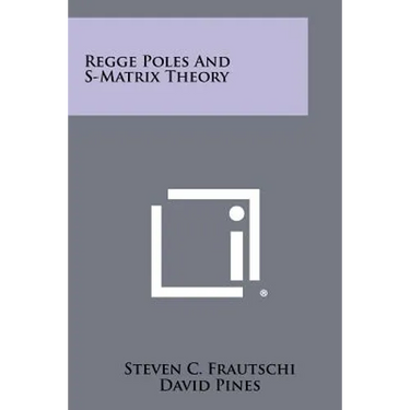 Regge Poles And S-Matrix Theory