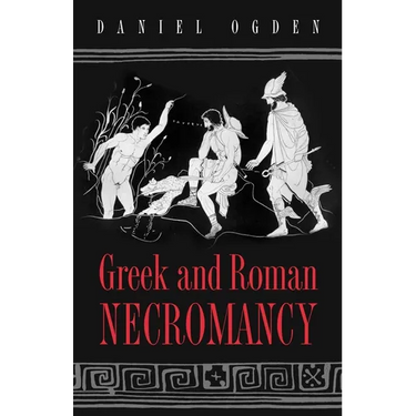 Greek and Roman Necromancy