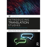 Introducing Translation Studies: Theories and Applications