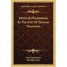 Mystical Phenomena In The Life Of Theresa Neumann
