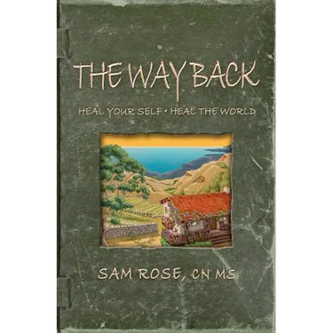 The Way Back: Heal Your Self, Heal the World
