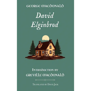David Elginbrod: Standard Edition (Unabridged), Book 1 of the Scottish Novels