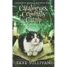 Catalogues, Criminals and Catnip: A Paranormal Cozy Mystery (Library Cat Magical Mysteries Book 3)