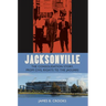 Jacksonville: The Consolidation Story, from Civil Rights to the Jaguars