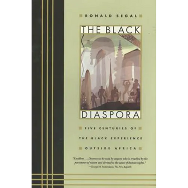 The Black Diaspora: Five Centuries of the Black Experience Outside Africa