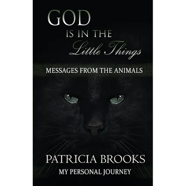 God is in the Little Things: Messages from the Animals