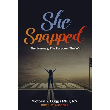 She Snapped: The Journey, The Purpose, The Win