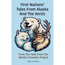 First Nations' Tales From Alaska And The Arctic