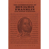 The Autobiography of Benjamin Franklin and Other Writings
