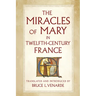 The Miracles of Mary in Twelfth-Century France