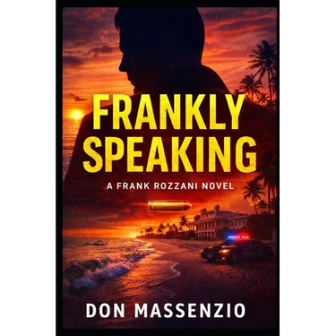 Frankly Speaking: A Frank Rozzani Detective Novel