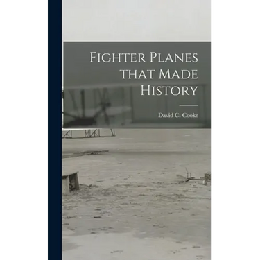 Fighter Planes That Made History