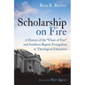 Scholarship on Fire: A History of the "Chair of Fire" and Southern Baptist Evangelism in Theological Education