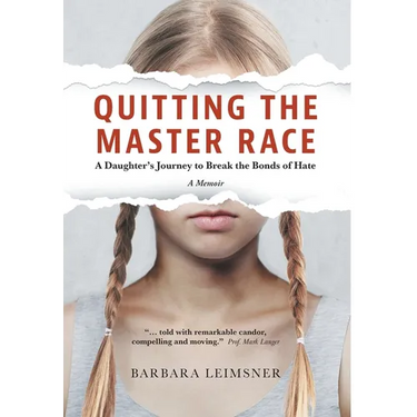 Quitting the Master Race: A Daughter's Journey to Break the Bonds of Hate
