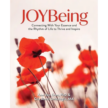 JOYBeing: Connecting With Your Essence and the Rhythm of Life to Thrive and Inspire
