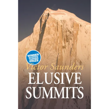 Elusive Summits: Four Expeditions in the Karakoram