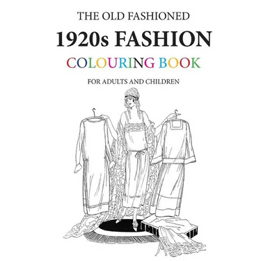 The Old Fashioned 1920s Fashion Colouring Book