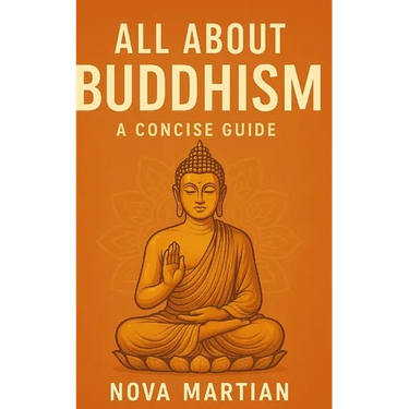All About Buddhism: A Concise Guide