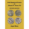 Irish Hammered Pennies of Edward IV - Henry VII, Fourth Edition
