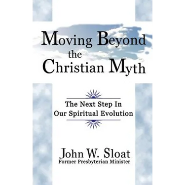 Moving Beyond the Christian Myth: The Next Step in Our Spiritual Evolution