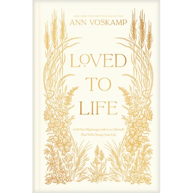 Loved to Life: A 40-Day Pilgrimage with Love Himself That Will Change Your Life