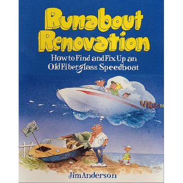 Runabout Renovation: How to Find and Fix Up an Old Fiberglass Speedboat