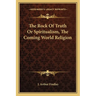 The Rock Of Truth Or Spiritualism, The Coming World Religion