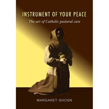 Instrument of Your Peace: The art of Catholic pastoral care