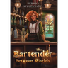 The Bartender Between Worlds