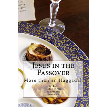 Jesus in the Passover: More than an Haggadah