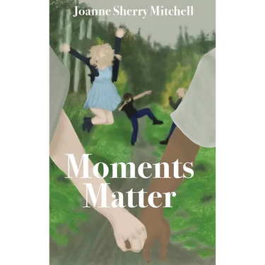 Moments Matter