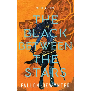 The Black Between The Stars: We do not bow, we do not bend, we do not break