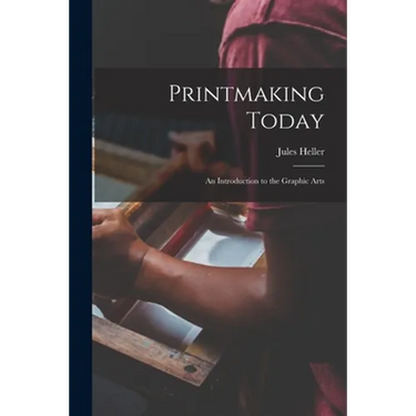 Printmaking Today; an Introduction to the Graphic Arts