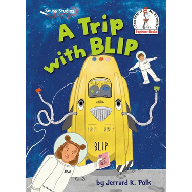 A Trip with Blip: A Seuss Studios Book