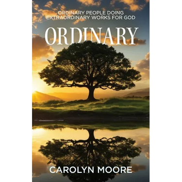 Ordinary: Ordinary People Doing Extraordinary Works for God
