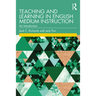 Teaching and Learning in English Medium Instruction: An Introduction