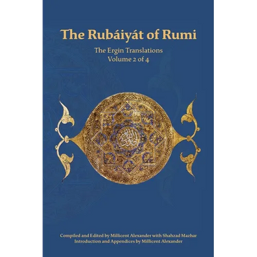 The Rubaiyat of Rumi, The Ergin Translations, Volume 2