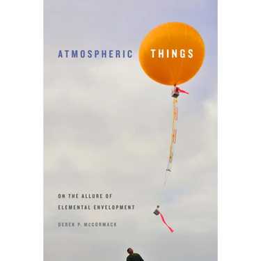 Atmospheric Things: On the Allure of Elemental Envelopment