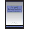 The English Language Teacher in Global Civil Society