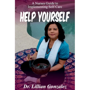Help Yourself...: A Nurse's Guide to Implementing Self-Care