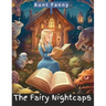 The Fairy Nightcaps