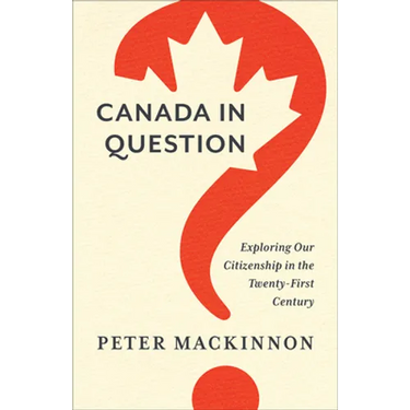 Canada in Question: Exploring Our Citizenship in the Twenty-First Century
