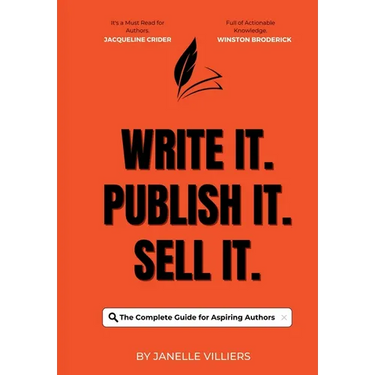 Write It. Publish It. Sell It.: The Complete Guide for Aspiring Authors