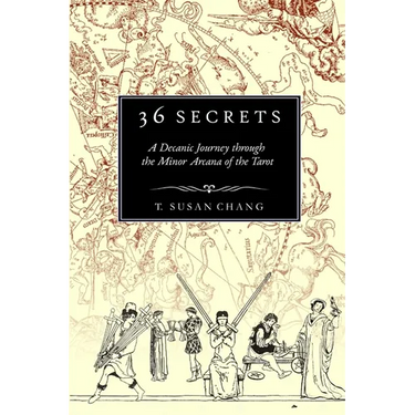 36 Secrets: A Decanic Journey through the Minor Arcana of the Tarot