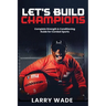 Let's Build Champions: Complete Strength & Conditioning Guide for Combat Sports