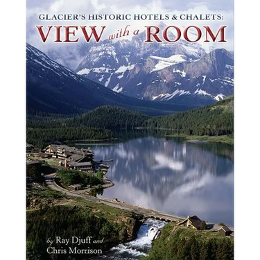 Glacier's Historic Hotels & Chalets: View with a Room