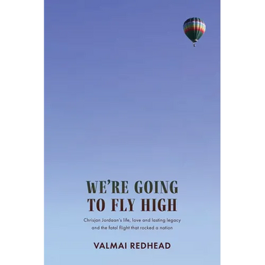 We're Going to Fly High: Chrisjan Jordaan's life, love and lasting legacy, and the fatal flight that rocked a nation