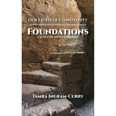 Our Fruits of Christianity: Foundations